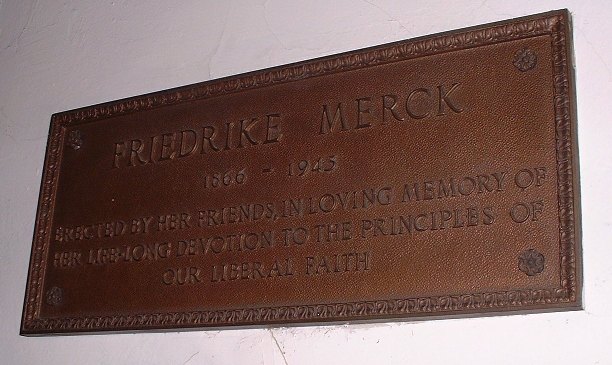 Tablet reading: Friedrike Merck, 1866-1945, erected by her friends, 
in loving memory of her life-long devotion to the principles of our liberal faith